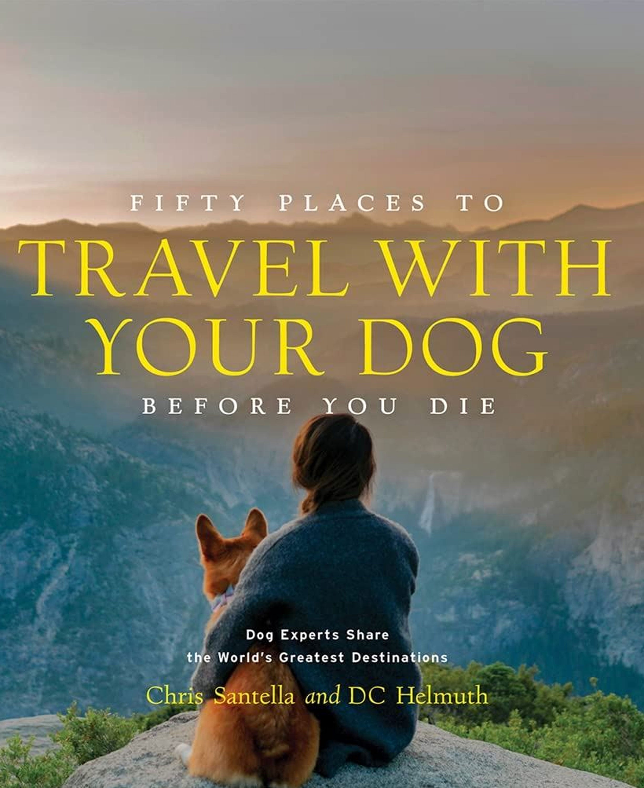 Fifty Places To Travel With Your Dog Before You Die