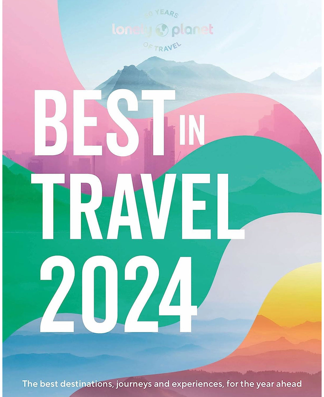 Lonely Planet: Best In Travel 2024