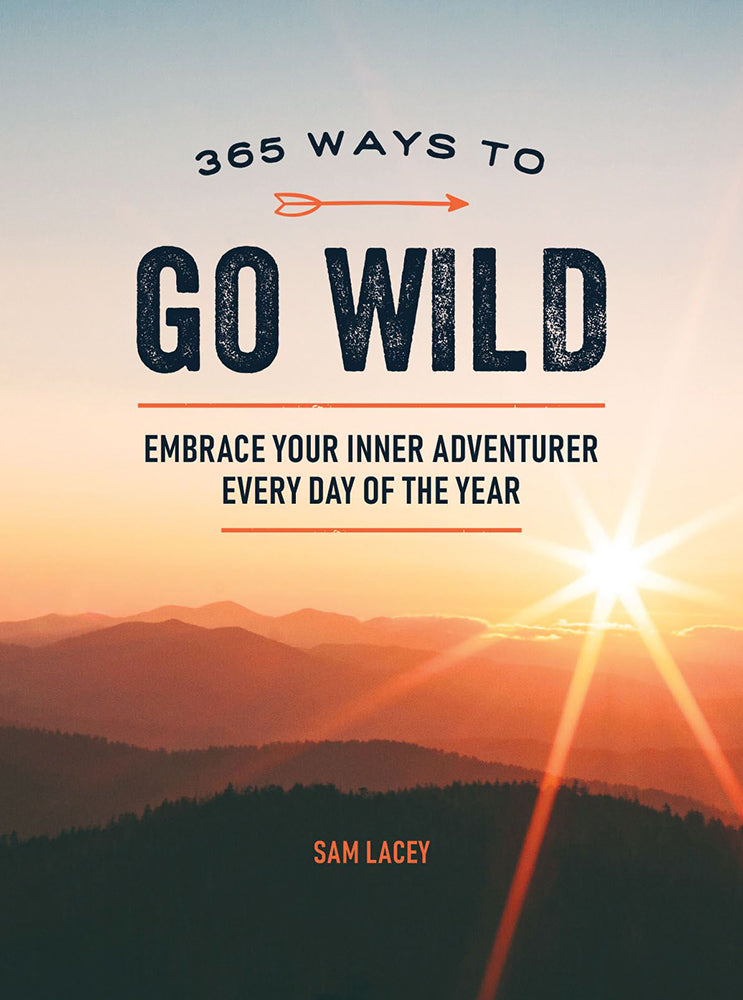 365 Ways to Go Wild by Sam Lacey