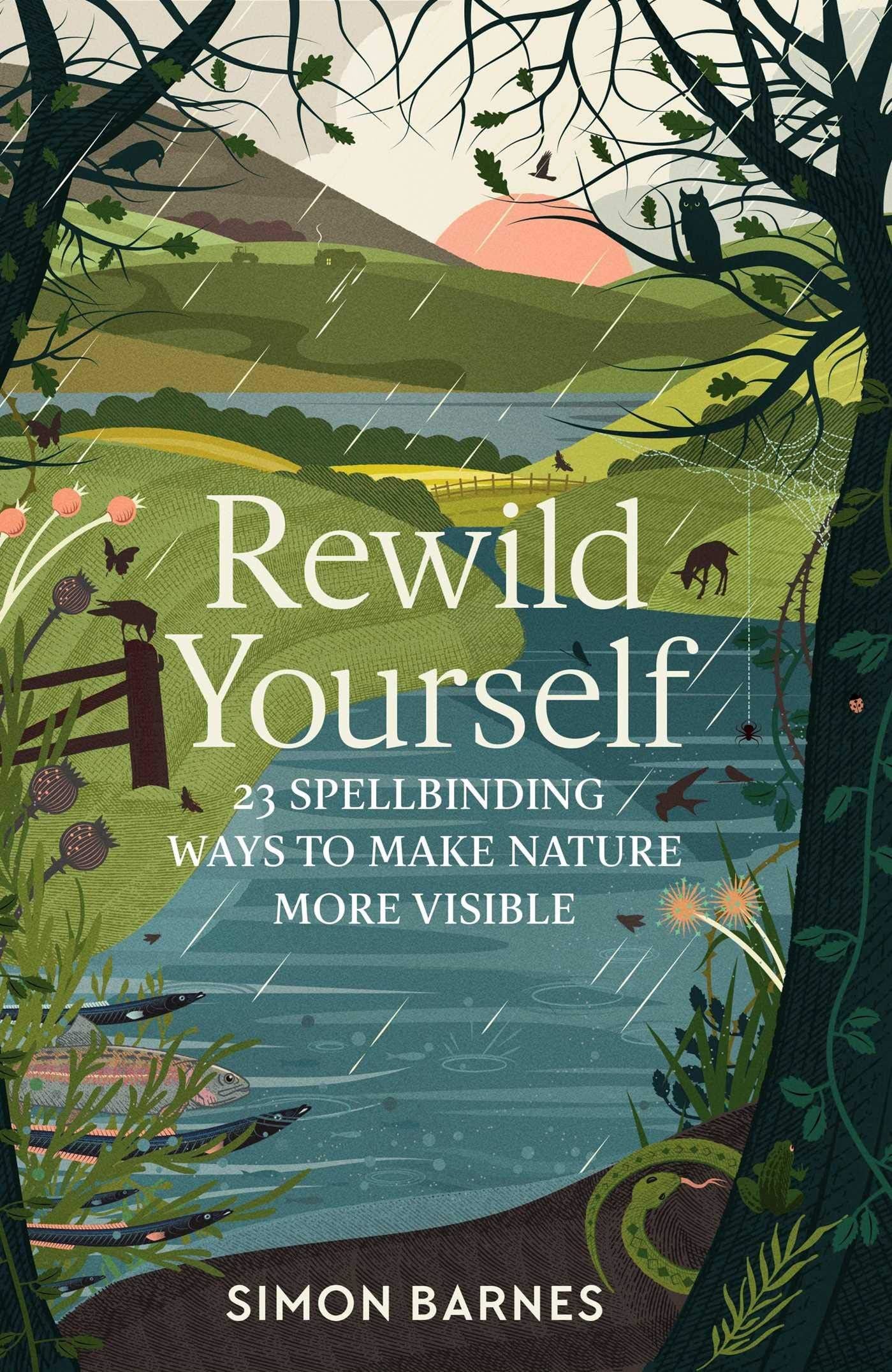 Rewild Yourself by Simon Barnes