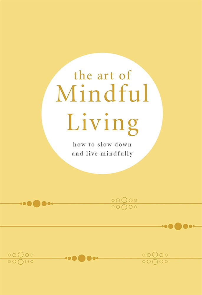 The Art of Mindful Living by Camille Knight