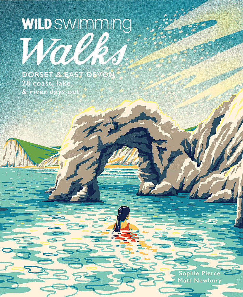 Wild Swimming Walks Dorset and East Devon by Sophie Pierce